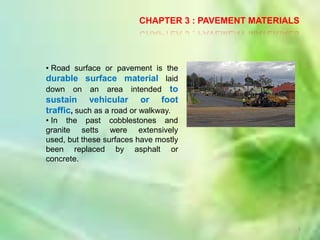 1 CHAPTER 3 : PAVEMENT MATERIALS ,[object Object]