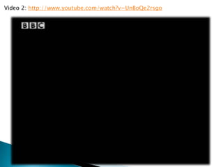 Video 2: http://www.youtube.com/watch?v=UnBoQe2rsgo

 