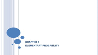 CHAPTER 3
ELEMENTARY PROBABILITY
 