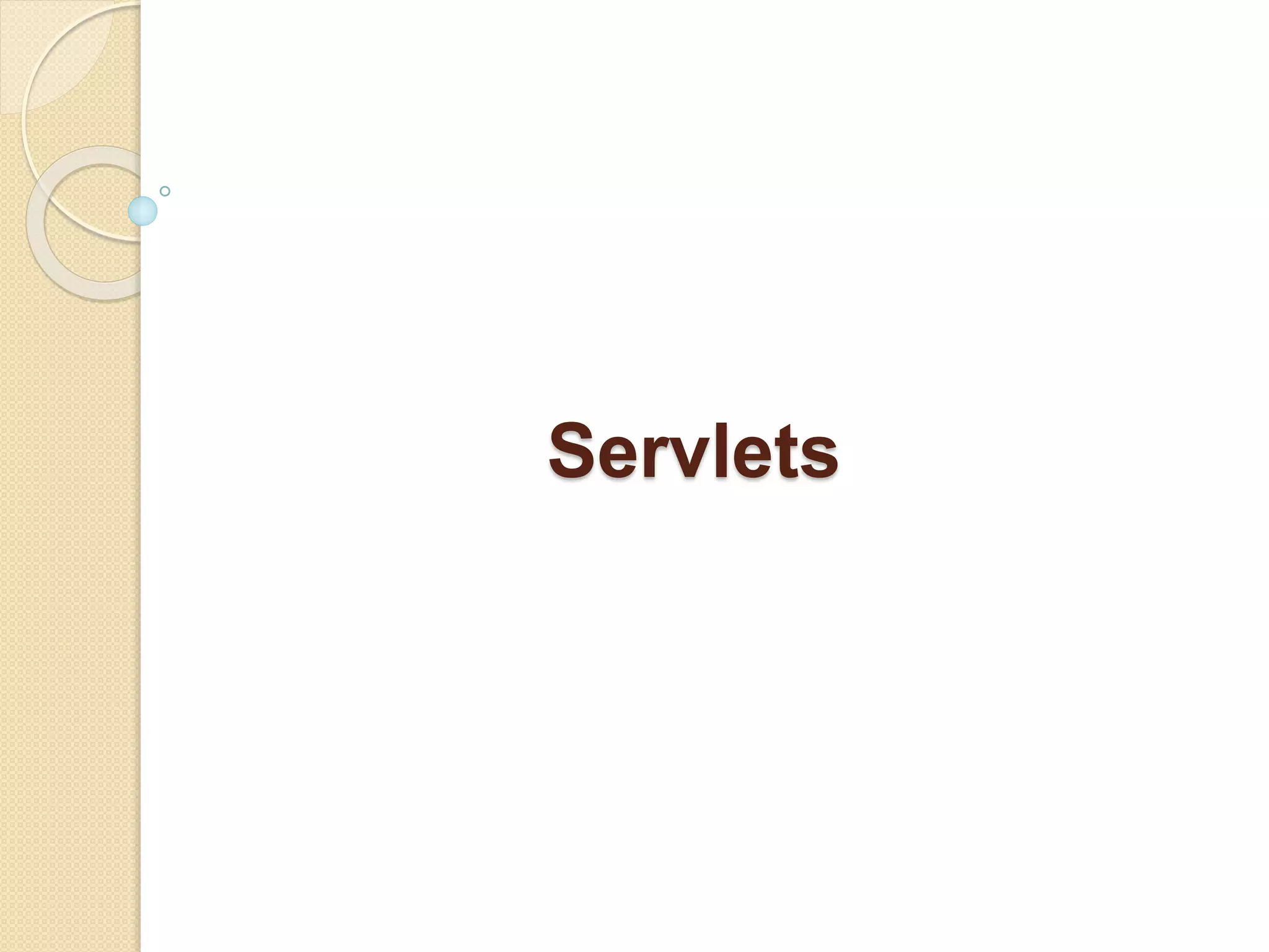 Servlets
 