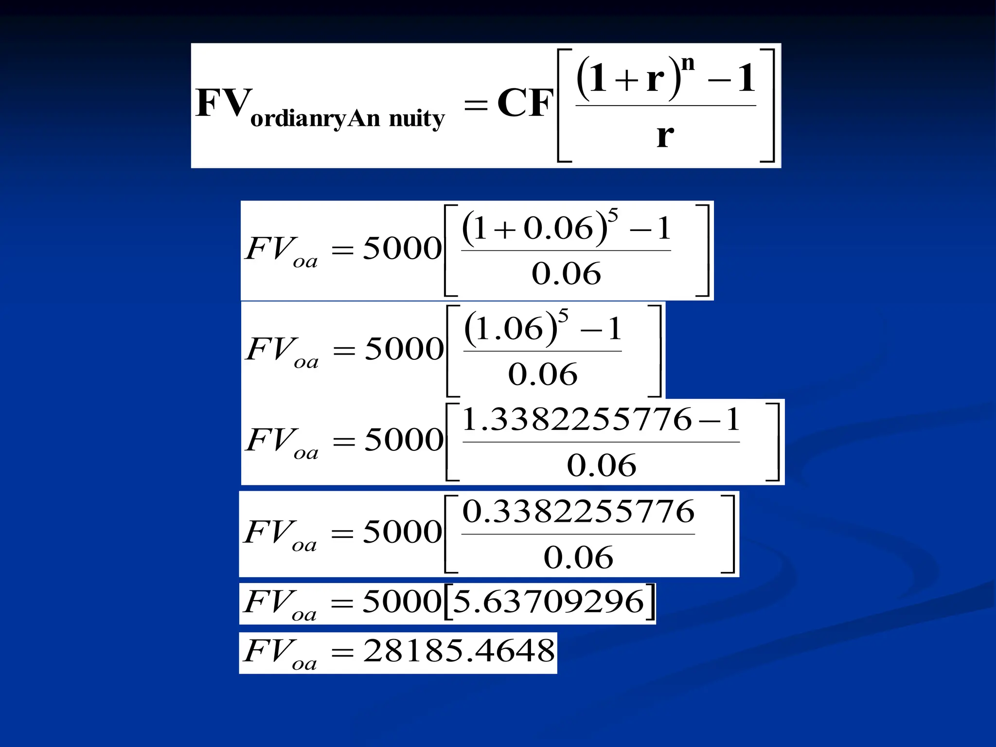  





 


06
.
0
1
06
.
0
1
5000
5
oa
FV
 





 

06
.
0
1
06
.
1
5000
5
oa
FV





 

06
.
0
1
3382255776
.
1
5000
oa
FV







06
.
0
3382255776
.
0
5000
oa
FV
 
63709296
.
5
5000

oa
FV
4648
.
28185

oa
FV
 





 


r
1
r
1
CF
FV
n
nuity
ordianryAn
 