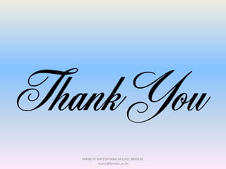 MANU H NATESH MBA,M.Com. BMSEAC
manu@bmsec.ac.in
 