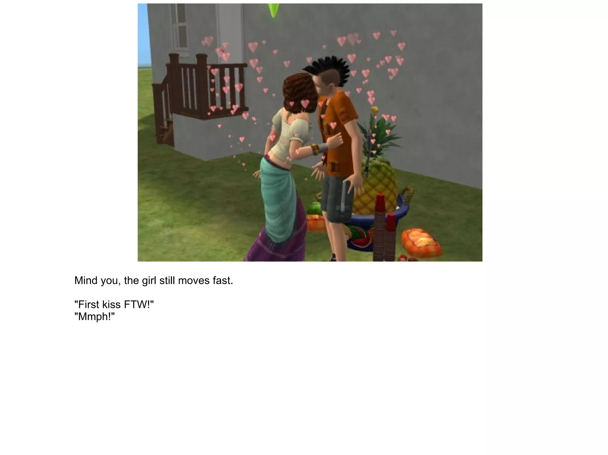 Mind you, the girl still moves fast. "First kiss FTW!" "Mmph!" 