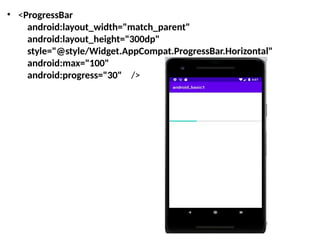 • <ProgressBar
android:layout_width="match_parent"
android:layout_height="300dp"
style="@style/Widget.AppCompat.ProgressBar.Horizontal"
android:max="100"
android:progress="30" />
 