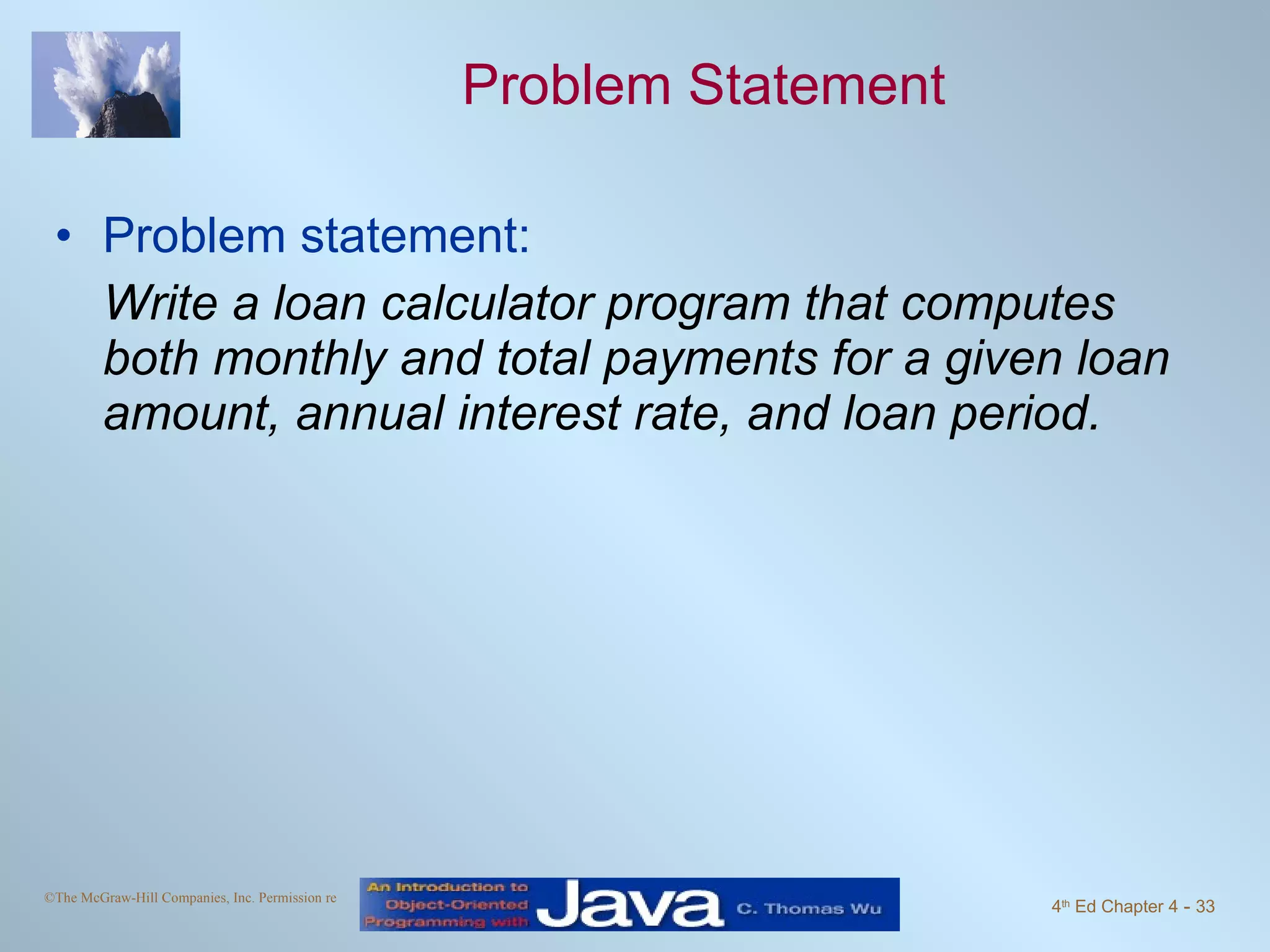 Problem Statement Problem statement: Write a loan calculator program that computes both monthly and total payments for a given loan amount, annual interest rate, and loan period. 