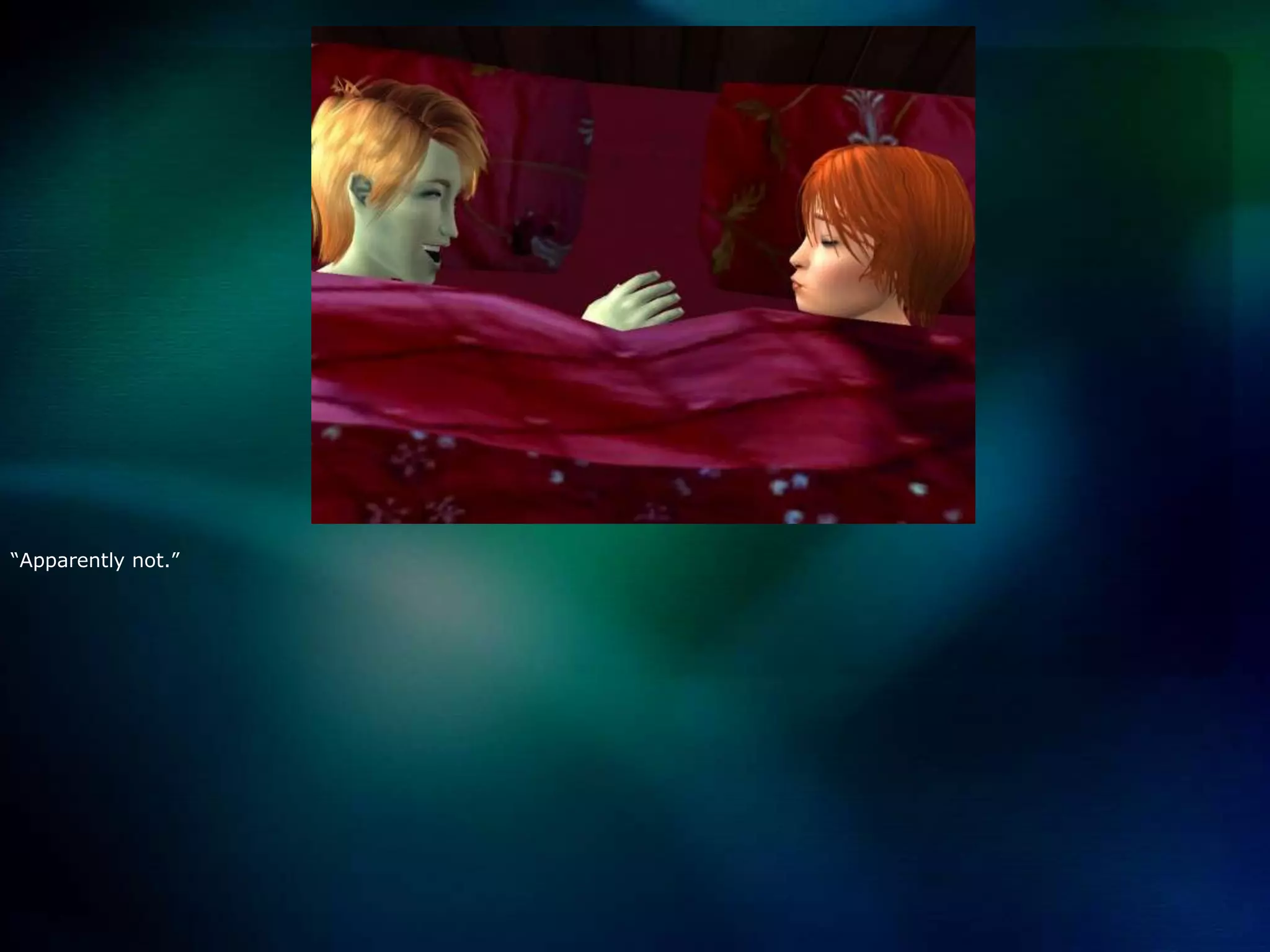 “Apparently not.”