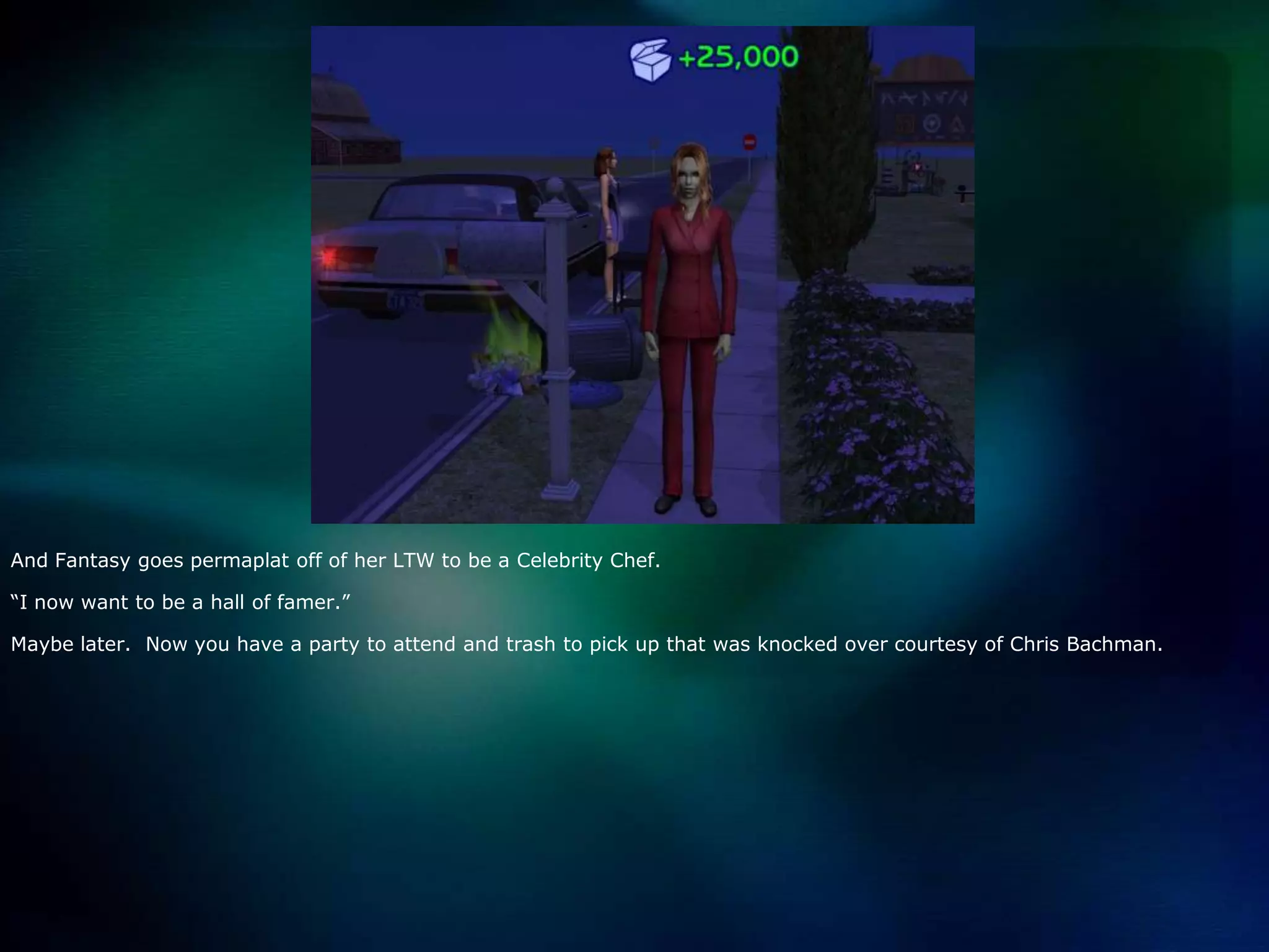 And Fantasy goes permaplat off of her LTW to be a Celebrity Chef.“I now want to be a hall of famer.”Maybe later.  Now you have a party to attend and trash to pick up that was knocked over courtesy of Chris Bachman.