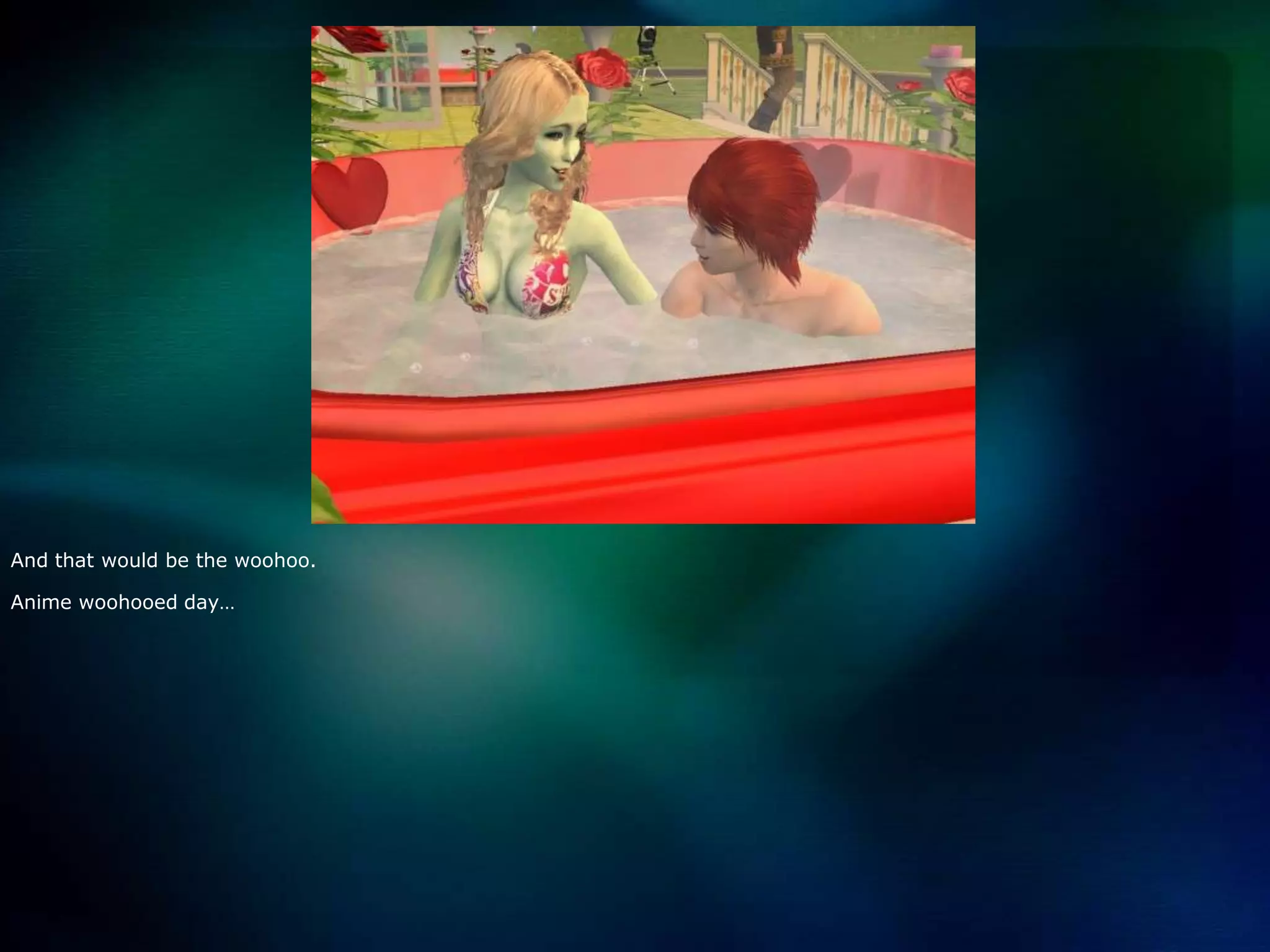 And that would be the woohoo.Anime woohooed day… 