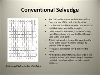 4.3 Tuck and Fringe Selvedges
• There are several instances in which special selvedge
consideration become necessary becau...