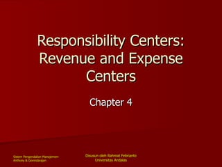 Responsibility Centers: Revenue and Expense Centers Chapter 4 