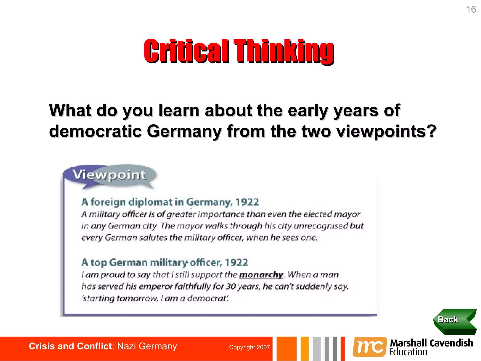 Critical Thinking What do you learn about the early years of democratic Germany from the two viewpoints? Back 