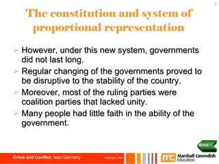 The constitution and system of proportional representation However, under this new system, governments did not last long. Regular changing of the governments proved to be disruptive to the stability of the country. Moreover, most of the ruling parties were coalition parties that lacked unity. Many people had little faith in the ability of the government. Back 