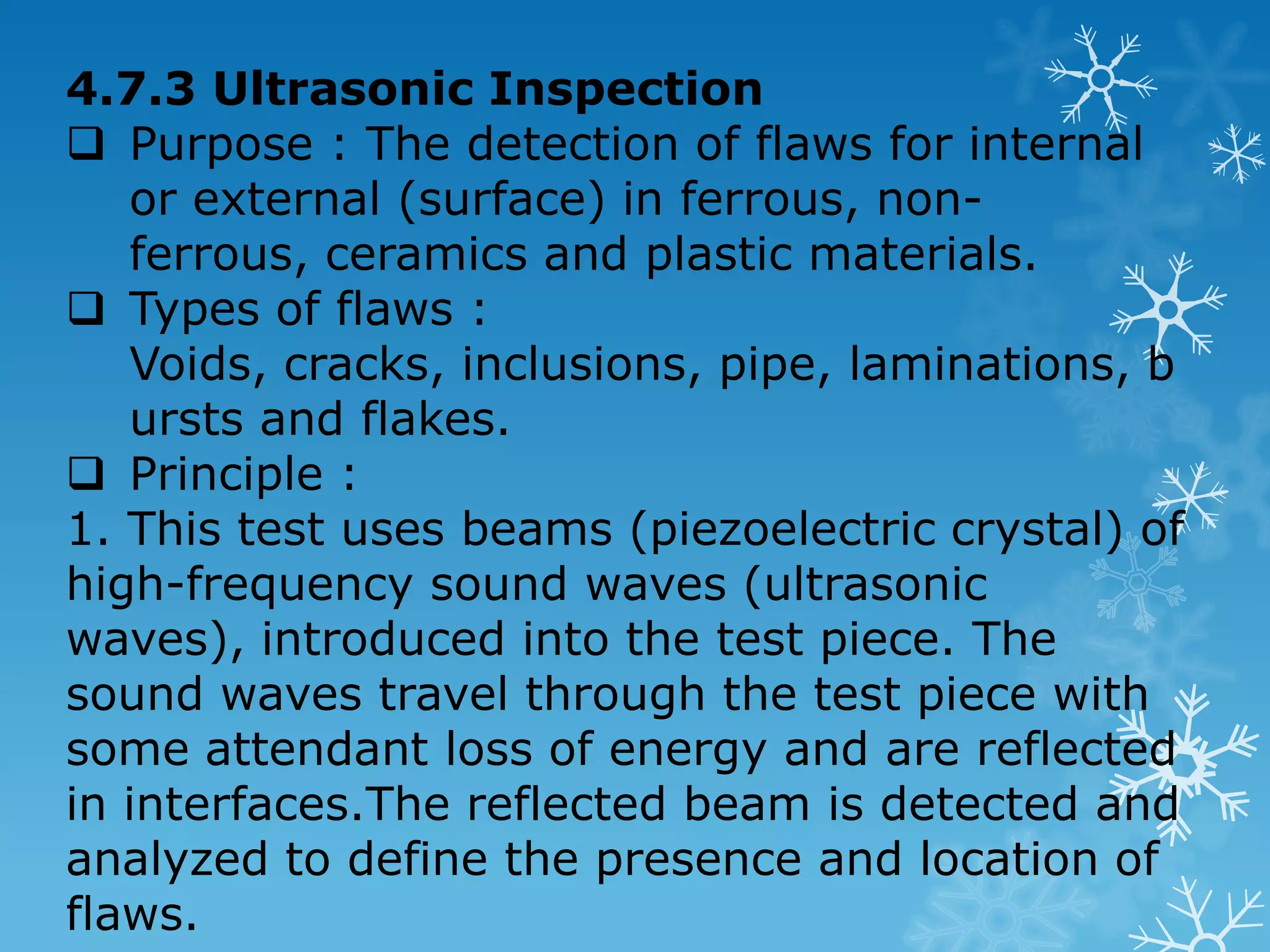 The test piece surface will be lighten by the ultraviolet light and the crack containing the penetrant liquid are shown as lighter line with dark background. 