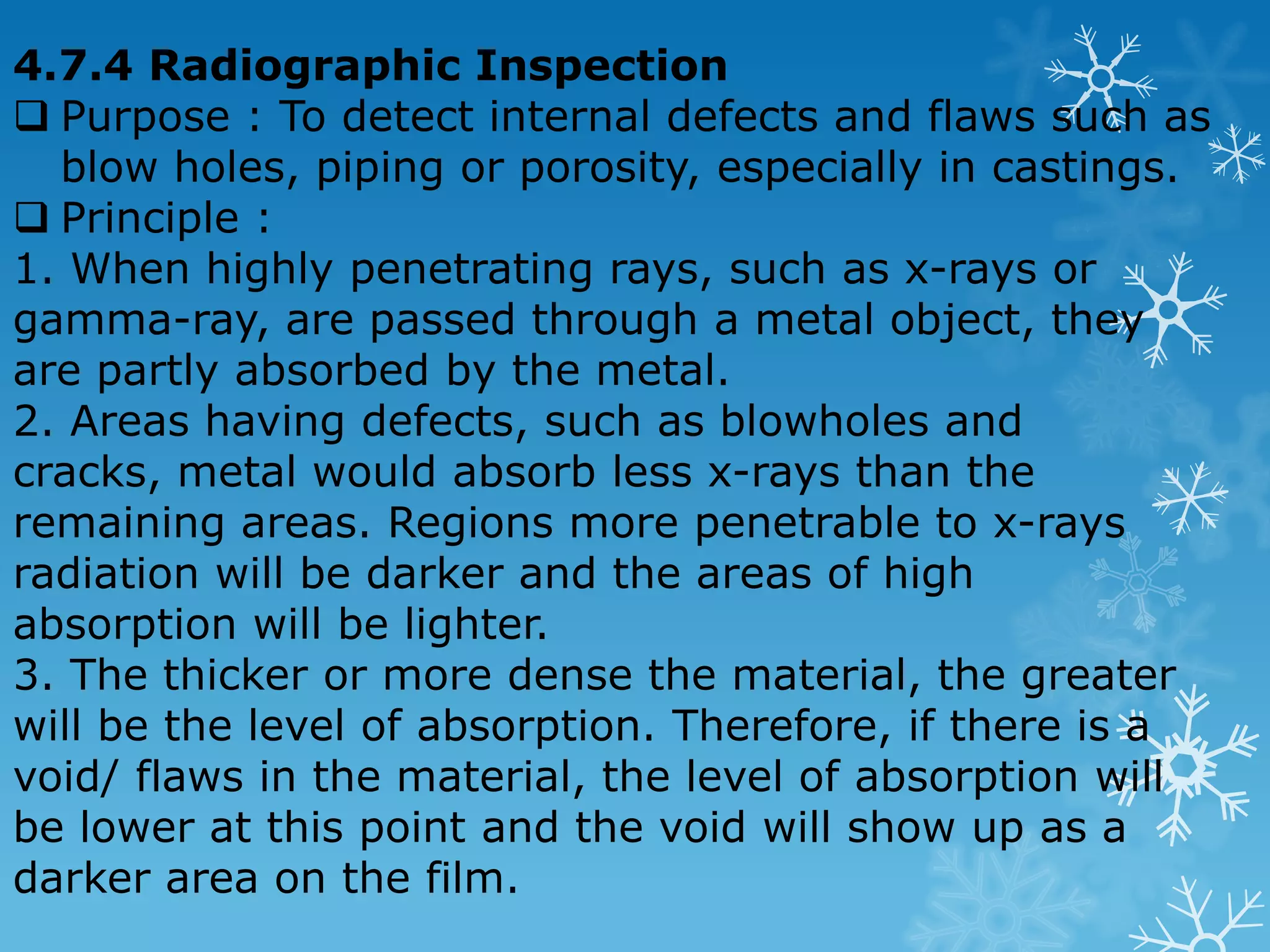 The advantages : 1. Economic 2. Simple principle of usage 3. Faster in conducting the testThe disadvantages : 1. Only for magnetized material (ferro-magnetic) 2. Magnetic current has to be dispose totally from the test piece after the test 3. In need of power source usage 4. The material has to clean from any residual iron or magnetic particles after the test. 