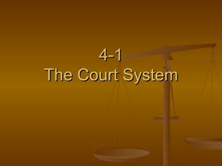 4-1 The Court System 