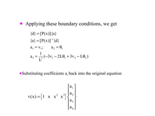 Applying these boundary conditions, we get Substituting coefficients a i  back into the original equation  for  v(x)  and rearranging terms gives 