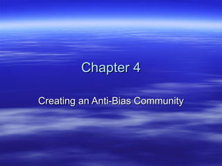Chapter 4 Creating an Anti-Bias Community 