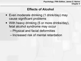 Even moderate drinking (1 drink/day) may cause significant problems With heavy drinking (5 or more drinks/day),  fetal alcohol syndrome may occur Physical and facial deformities Increased risk of mental retardation Effects of Alcohol 