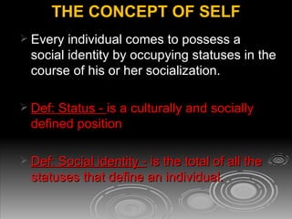 THE CONCEPT OF SELF ,[object Object],[object Object],[object Object]
