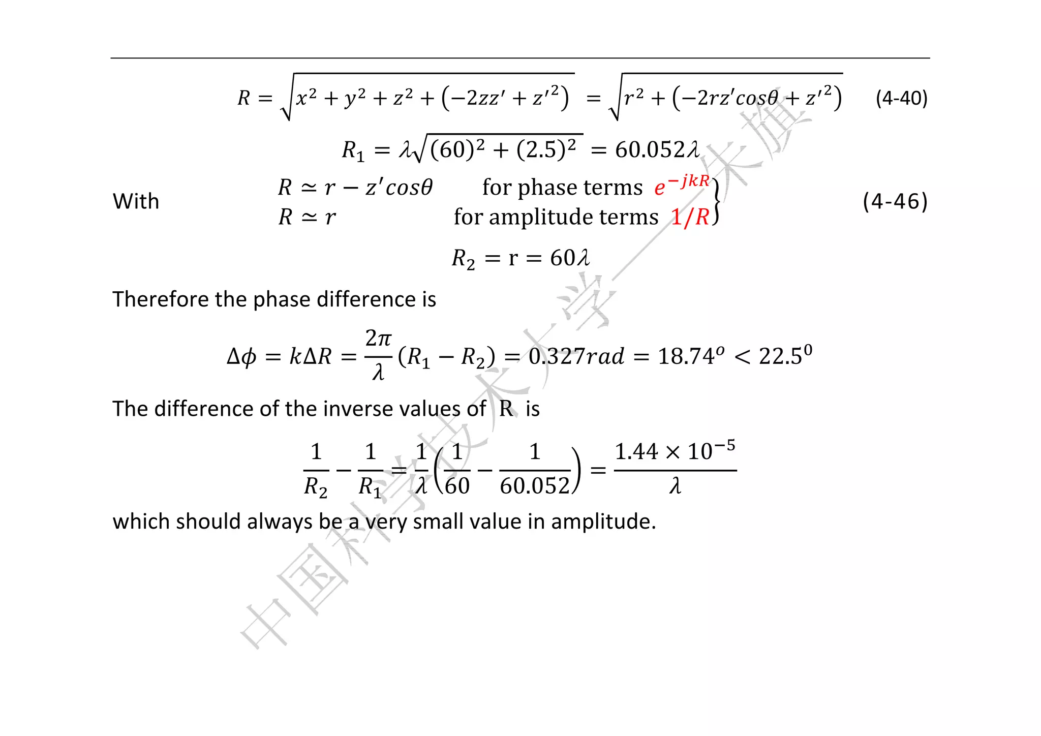  



                                                2              		            2 ′                      (4‐40) 

                                          60               2.5 	    60.052 
                           ≃                   									for	phase	terms		
With                				                                                                        (4‐46) 
                           ≃ 																						for	amplitude	terms		1/
                                                    r         60 
Therefore the phase difference is 
                                  2
                ∆          ∆                                0.327       18.74          22.5  

The difference of the inverse values of  R  is 
                            1 1 1 1       1        1.44                    10
                                                                                    
                                60 60.052
which should always be a very small value in amplitude. 
 
 
 
 
 