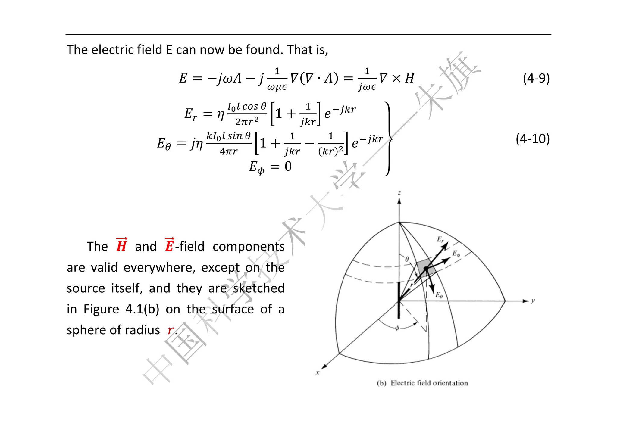  


Th
 he electric
           c field E ca
                      an now be
                              e found. T
                                       That is, 

                                                  ∙     		 	    	 	    	   (4‐9) 

                                      1

                                  1                                     (4‐10) 
                                          0




     The      and  ‐field  components 
are valid  ev
  e          verywher except on  the 
                       re,      t 
so
 ource  itself,  and  th are  sketched 
                       hey      s
in  Figure  4
            4.1(b)  on the  surfa of  a 
                                ace 
sp
 phere of ra adius  .   


                                                                              
 
 