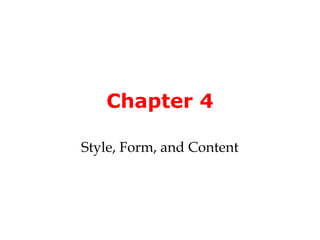 Chapter 4

Style, Form, and Content
 