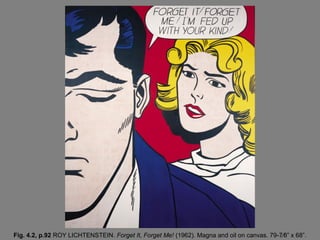 Fig. 4.2, p.92 ROY LICHTENSTEIN. Forget It, Forget Me! (1962). Magna and oil on canvas. 79-7⁄8” x 68”.
 