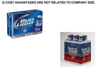 2) COST ADVANTAGES ARE NOT RELATED TO COMPANY SIZE.
 
