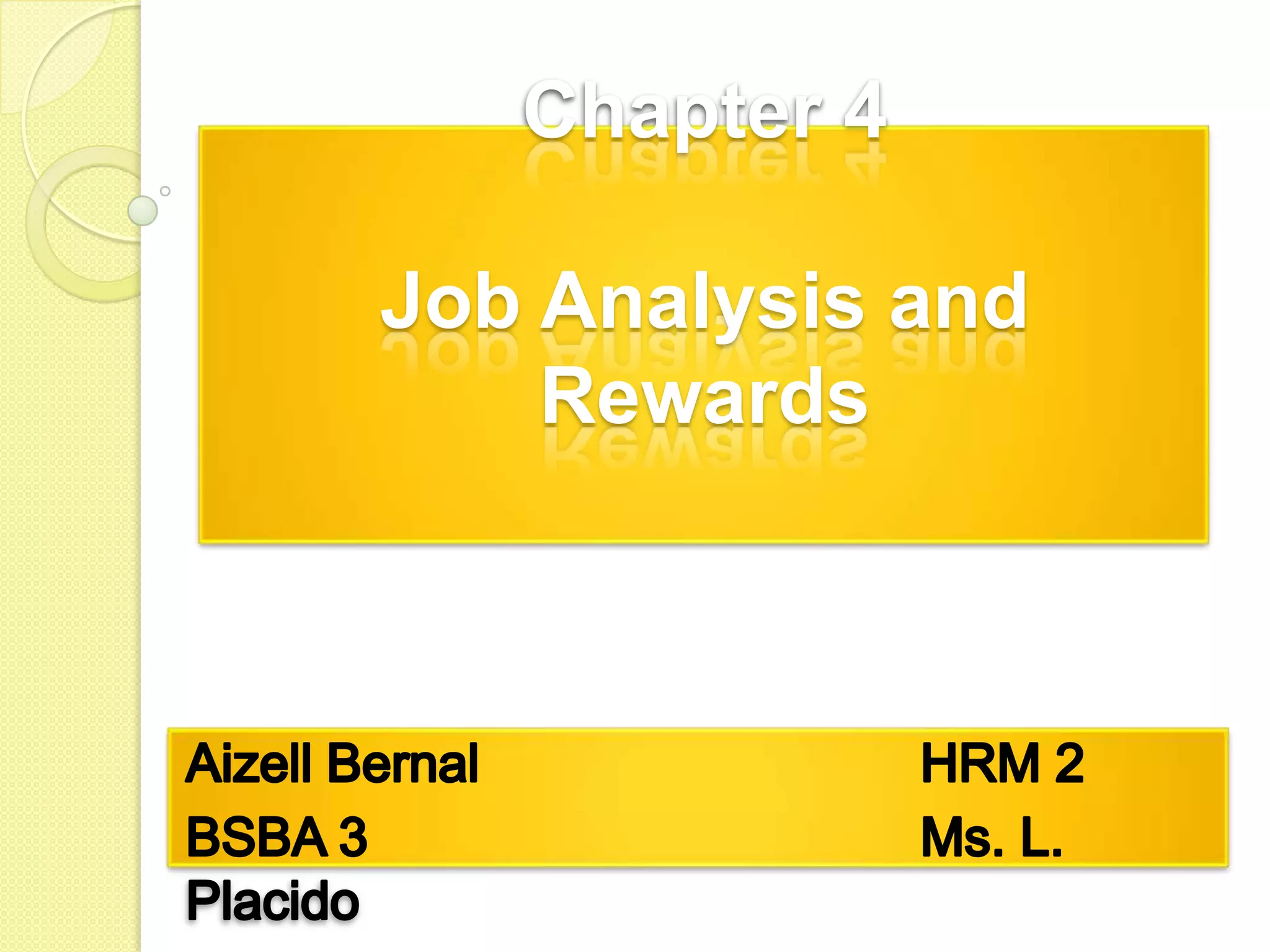 Chapter 4

Job Analysis and
Rewards

 