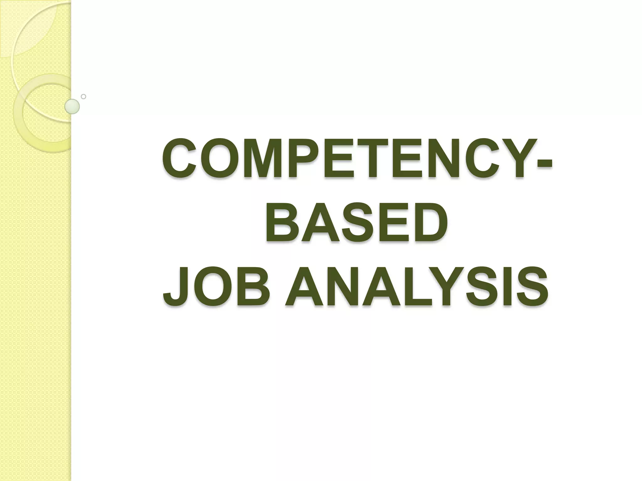 COMPETENCYBASED
JOB ANALYSIS

 