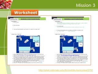 Mission 3
Worksheet

http://phet.colorado.edu/th/contributions/view/3751

 
