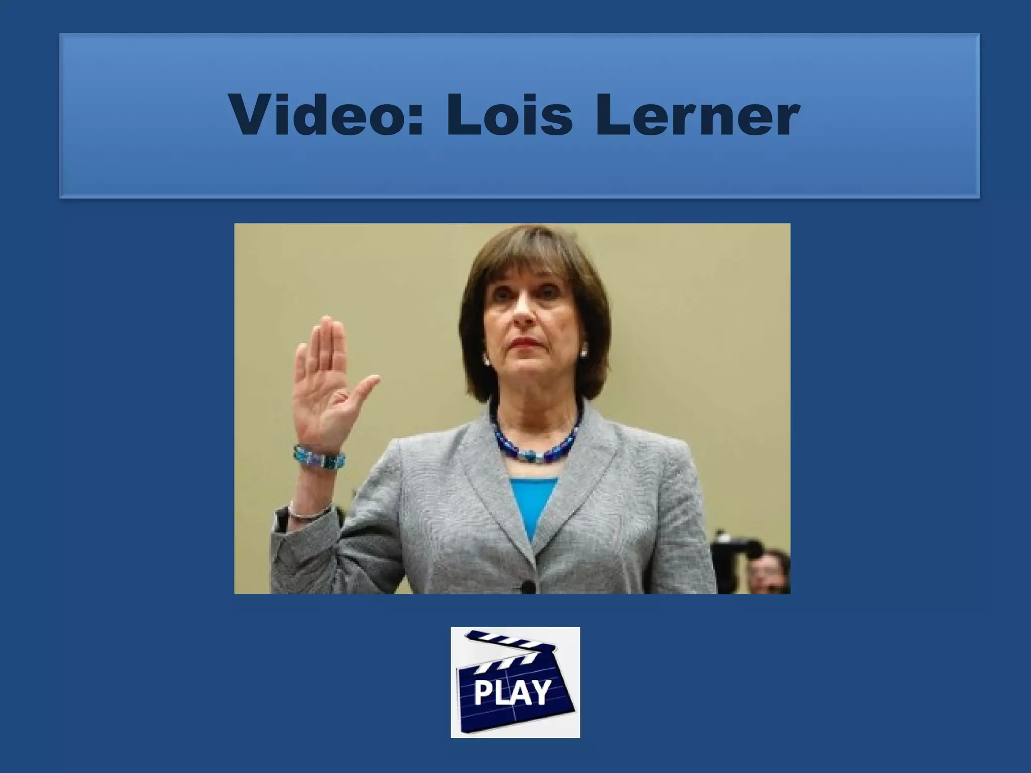 Video: Lois Lerner 
 