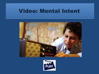 Video: Mental Intent 
 