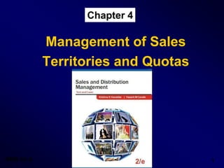 Chapter 4 
Management of Sales 
Territories and Quotas 
SDM-Ch.4 1 
 
