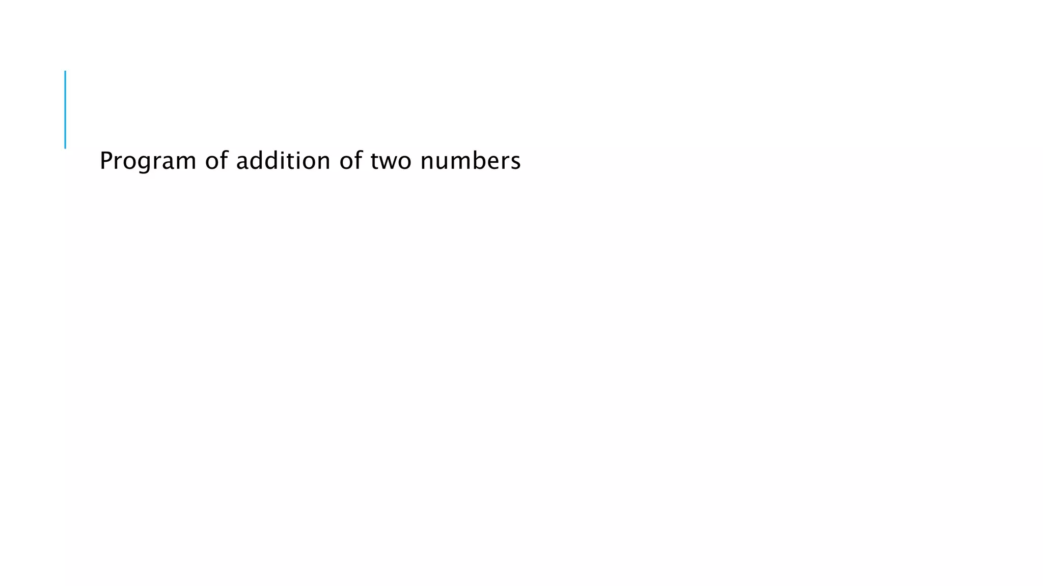 Program of addition of two numbers 
