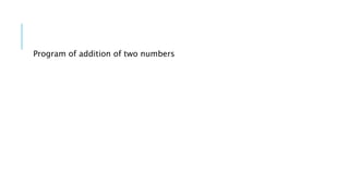 Program of addition of two numbers 
