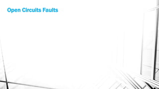 Open Circuits Faults
 
