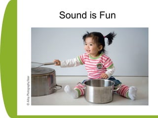 Sound is Fun
 