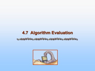 4.7 Algorithm Evaluation
 