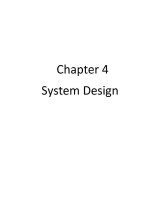 Chapter 4
System Design
 