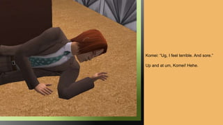 Komei: “Ug, I feel terrible. And sore.”
Up and at um, Komei! Hehe.
 