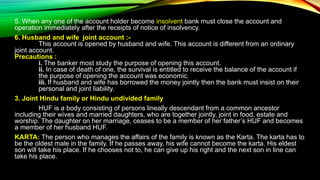 5. When any one of the account holder become insolvent bank must close the account and
operation immediately after the rec...