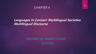 Chapter 4 Languages in Contact: Multilingual Societies and Multilingual ...