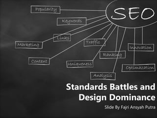 Slide By Fajri Ansyah Putra
Standards Battles and
Design Dominance
 