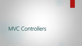 MVC Controllers
 