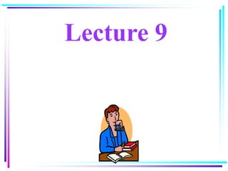 Lecture 9
 