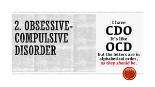 2. OBSESSIVE-
COMPULSIVE
DISORDER
 