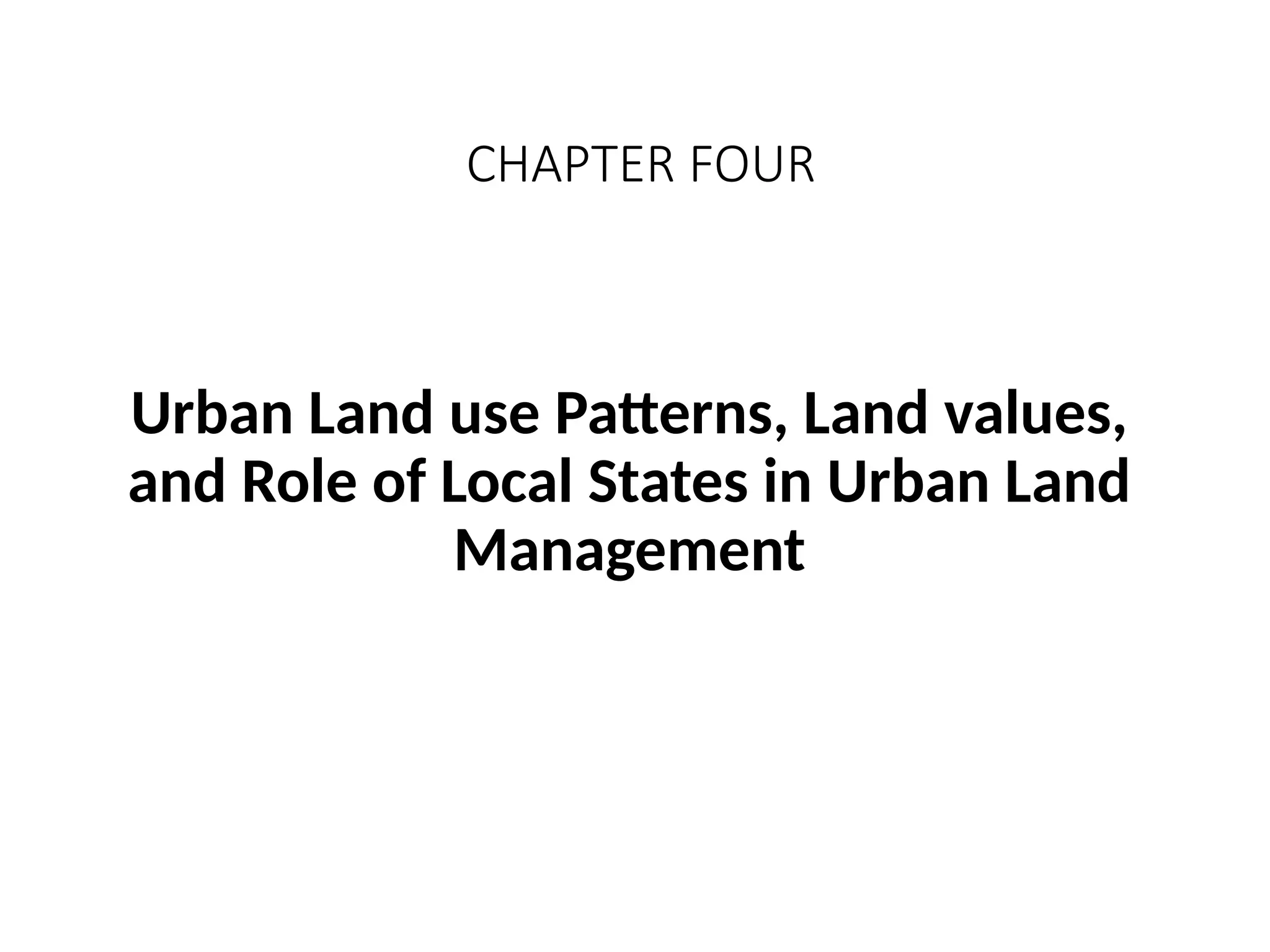 Chapter 4.pptx: Urban Land use patterns and land values | PPTX