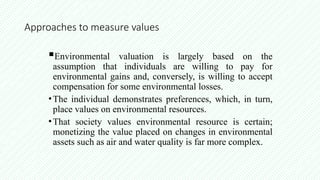 Comprehensive Environmental Valuation: Methods and Economic Impacts | PPTX