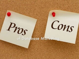 What are the pros and cons of database marketing?